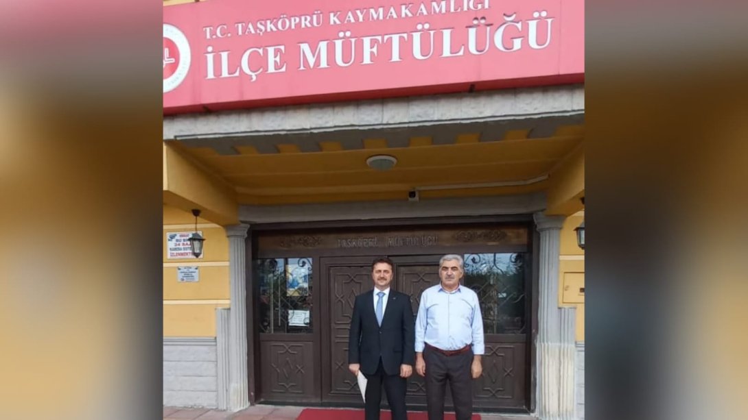 TAŞKÖPRÜ İLÇE MÜFTÜLÜĞÜNE ZİYARET